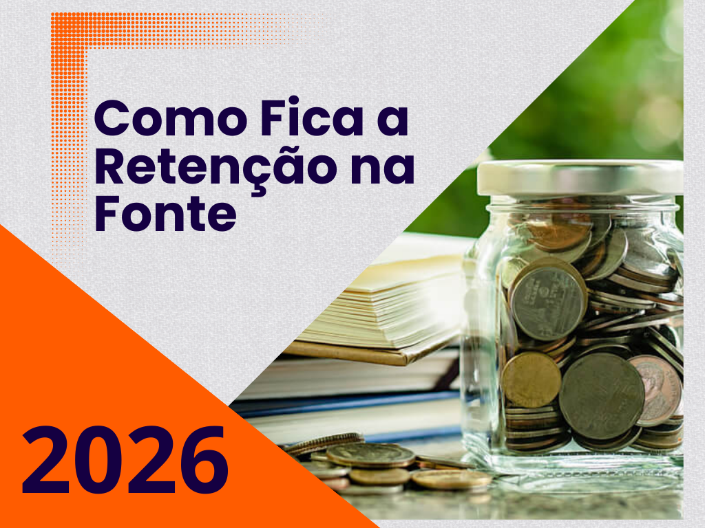 Banner informativo com o texto “Como Fica a Retenção na Fonte” e “2026”. À direita, há um pote de vidro cheio de moedas sobre uma mesa, ao lado de livros empilhados, simbolizando finanças e tributação. O design usa formas geométricas nas cores laranja, branco e roxo, com fundo claro.
